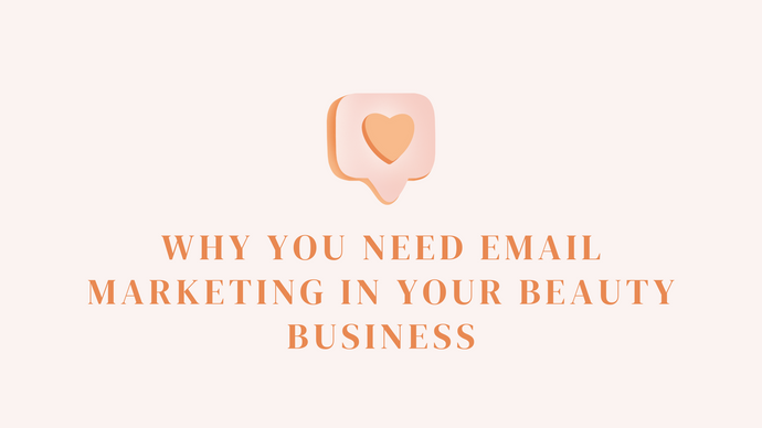 Why you need email marketing in your salon or beauty business